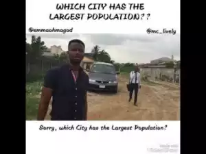 Video: Mc Lively and Emmaohmagod – Which City Has The Most Population in The World